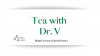 Tea with Dr. V