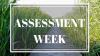 Assessment Week